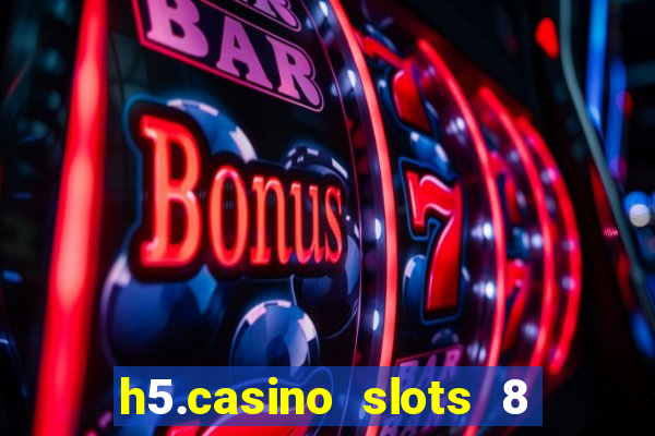 h5.casino slots 8 paga mesmo